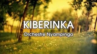 Kiberinka ya Orchestre Nyampinga  Lyrics  Karahanyuze Nyarwanda [upl. by Dusa]