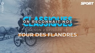 On reconnaît nos Classiques Tour des Flandres  Saison 2  épisode 5 [upl. by Desberg]