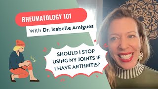 Should I Stop Using My Joints If I Have Arthritis A Rheumatology 101 with Dr Amigues [upl. by Aissirac580]