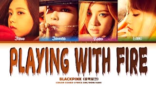 BLACKPINK  PLAYING WITH FIRE Lyrics Color Coded Lyrics [upl. by Leggett329]