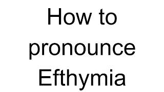 How to Pronounce Efthymia Greek [upl. by Anuala]