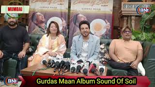 Gurdas Maan Punjabi Star New Album Sound of Soil Directed By Manjeet Maan Music by Jatinder Shah [upl. by Sethrida]