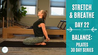 Day 22 of 30 Stretch amp Breathe  Balance Series Pilates for Strength amp Mobility [upl. by Nabila]