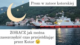 🇲🇪 Prom przez zatokę Kotorską zamiast przejazdu Chcieli nas oszukać czy się pomylili Czarnogóra [upl. by Lucinda]