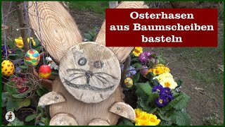 Osterhase basteln aus Baumscheiben [upl. by Noived876]