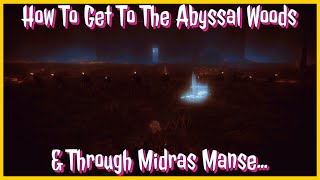 How To Get To The Abyssal Woods amp Through Midras Manse  Elden Ring [upl. by Nnayrb]