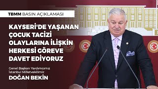 Kayseride Yaşanan Çocuk Tacizi Olaylarına İlişkin Herkesi Göreve Davet Etti [upl. by Zelikow287]