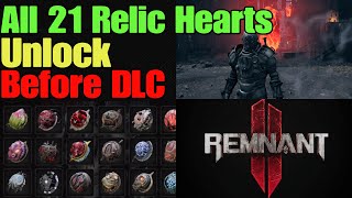 Remnant 2 All 21 Relic Hearts Unlock Before DLC [upl. by Theurer703]