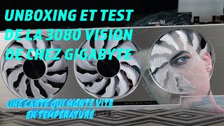 Unboxing et Avis de la RTX 3080 vision OC 10GB de chez Gigabyte  un problème de température [upl. by Edithe485]