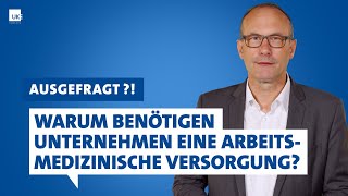 Ausgefragt Warum benötigen Unternehmen eine arbeitsmedizinische Versorgung Prof Dr Volker Harth [upl. by O'Donnell]