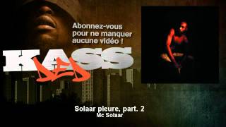 Mc Solaar  Solaar pleure part 2  Kassded [upl. by Rhianna]