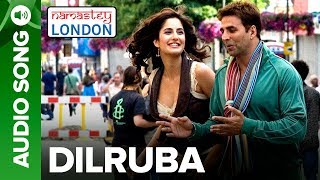 Dilruba  Full Audio Song  Namastey London  Akshay Kumar amp Katrina Kaif [upl. by Phillipp]