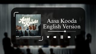 Aasa Kooda Song English Version  aasa kooda song lyrics in english [upl. by Namzzaj]