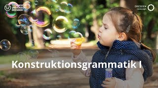 Konstruktionsgrammatik I Vorlesung quotKognitive Linguistikquot TU Dresden  GSW [upl. by Iturk]