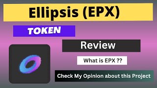 What is Ellipsis EPX Coin  Review About EPX Token [upl. by Shamrao]