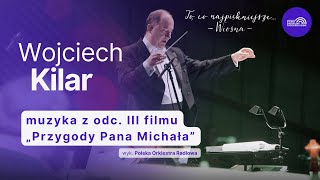 Muzyka z odc III filmu „Przygody Pana Michała”  To co najpiękniejsze Wiosna cz 2 [upl. by Lemmuela]