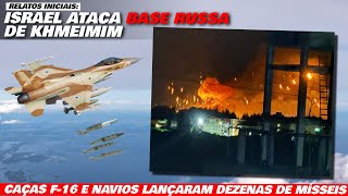 F16 de Israel atacaram base RUSSA de Khmeimim equipada com jatos e S400 Imagensrelatos iniciais [upl. by Thurlow]