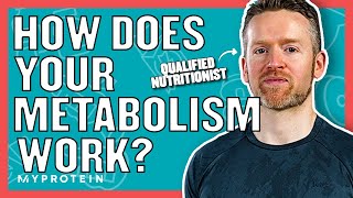 What Is Metabolism Can You Change Your Metabolism  Nutritionist Explained  Myprotein [upl. by Yesrej828]