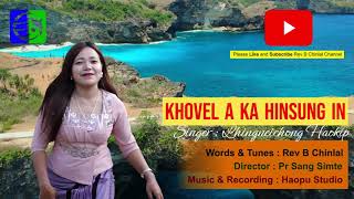 KHOVEL A KA HINSUNGIN I LHINGNEICHONG HAOKIP I REV B CHINLAL [upl. by Broadbent]