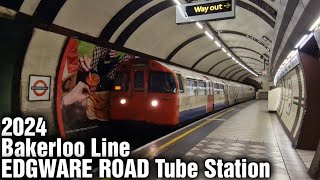 EDGWARE ROAD Bakerloo Line Underground Station 2024 [upl. by Nyrhtak]