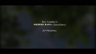 Rez Limbu  सिरिरिरि हावा  Lyrical [upl. by Aketahs111]