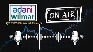 Adani Wilmar Q2 FY25 Financial Results Insights amp Key Takeaways [upl. by Prescott349]