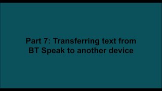 Drew Webers BT Speak Demo Series Part 7 Transferring text to another device [upl. by Attecnoc]