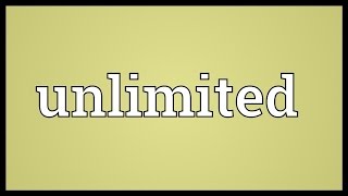 Unlimited Meaning [upl. by Schlessinger]