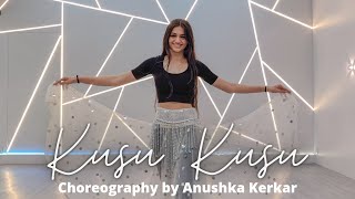 KUSU KUSU  Dance Cover  Nora Fatehi  Anushka Kerkar Choreography [upl. by Ibrahim]