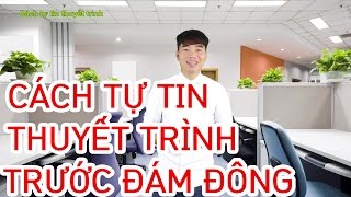 Cách tự tin nói chuyện trước đám đông bằng trái tim Phần 1 [upl. by Ardied]