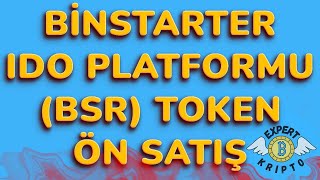 BINSTARTER YENİ IDO PLATFORMU BSR TOKEN ÖN SATIŞ DEĞERLENDİRME BINSTARTER PROJESİ  Expert Kripto [upl. by Sirtimed]