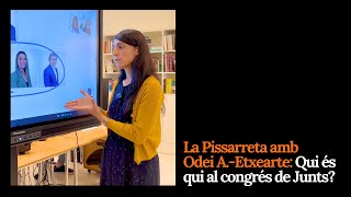 La Pissarreta amb Odei AEtxearte Qui és qui al congrés de Junts [upl. by Bowlds788]