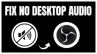 How to Fix No Desktop Audio in OBS  Complete Guide [upl. by Ahsilrak]