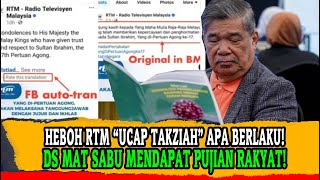 HEBOH RTM “UCAP TAKZIAH” APA BERLAKU DAN DS MAT SABU MENDAPAT PUJIAN RAKYAT [upl. by Rosenfeld]