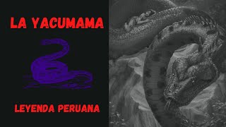 LA YACUMAMA  Leyenda peruana 🇵🇪 [upl. by Whitford87]