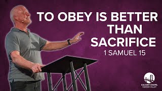 To Obey Is Better Than Sacrifice  1 Samuel 15  Pastor Bobby Hargraves [upl. by Sheelagh]