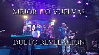 MEJOR NO VUELVAS  DUETO REVELACIÓN [upl. by Robina]