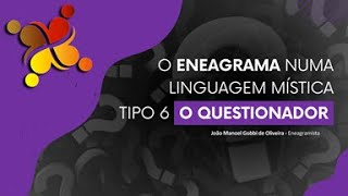 Eneagrama Tipo 6  O questionador [upl. by Ariday610]