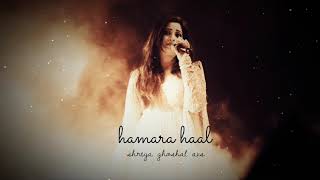 Hamara Haal  Team  The Force  Shreya Ghoshal AVS [upl. by Aelsel]