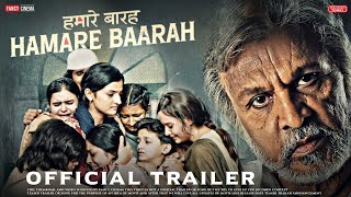 Hamare Baarah trailer  Release date  Annu Kapoor hamare baarah teaser hum do hamare baarah [upl. by Aihcila]