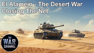 Battlefield  El Alamein  Part 1  The Desert War  Closing The Net [upl. by Elleniad]