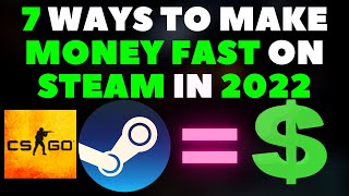 7 Ways To MAKE MONEY On STEAM For FREE Super FAST In 2022 [upl. by Akinert655]