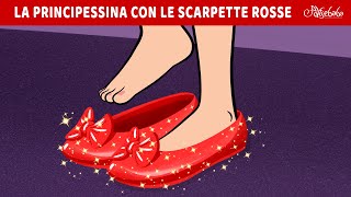 La Principessina con le scarpette rosse 👠✨  Storie Per Bambini Cartoni Animati I Fiabe e Favole [upl. by Ydnac36]