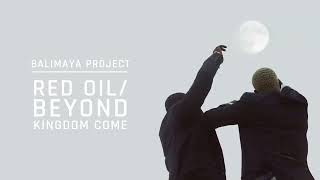 Balimaya Project Ft Obongjayar  Red Oil Beyond Kingdom Come Visualiser [upl. by Asenaj709]