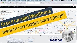 Crea il tuo sito WordPress  Inserire mappa Google senza plugin [upl. by Nutter]