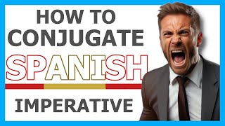 HOW to Conjugate Spanish Imperative Tense Easiest guide [upl. by Silirama532]