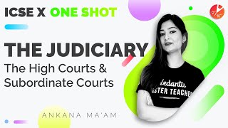 The Judiciary in One shot The High Courts and Subordinate Courts ICSE 10 Civics Chapter 4 Vedantu [upl. by Soma709]