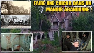 FAIRE UNE CHICHA DANS UN MANOIR ABANDONNÉ   URBEX [upl. by Goodman198]