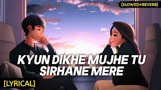 Channa Ve  SlowedReverbLyrical • Akhil Sachdeva  Kyu Dikhe Mujhe Tu Sirhane Mere  Textaudio [upl. by Pascasia552]