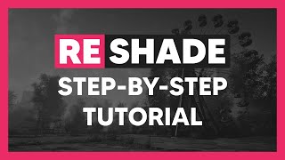 ReShade Tutorial  A Step by Step Guide for Beginners 2021 Edition [upl. by Jempty]